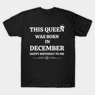 Birthday Gifts for Women December Women Queens Was Born in December T-Shirt